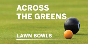Bowls notes, July 29
