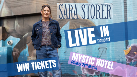 [READER COMPETITION] – Win tickets to see Sara Storer – Mystic Park Hotel on 22nd March