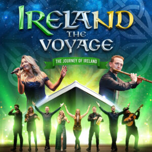 Ireland: The Voyage comes to town
